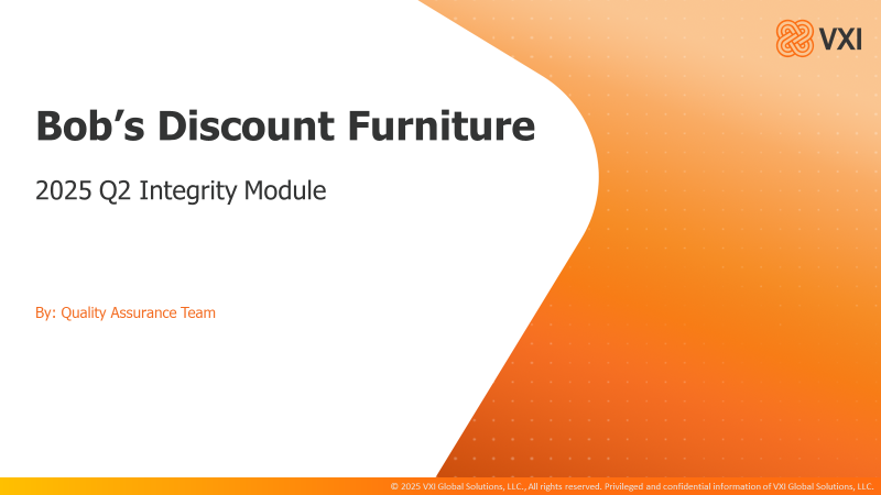 VXI Integrity Q2_QA_Bob’s Discount Furniture (2025) Q2QA_IM26