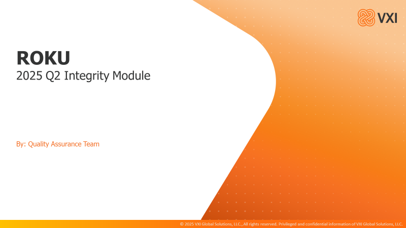 VXI Integrity Q2_QA_ROKU2025) Q2QA_IM35